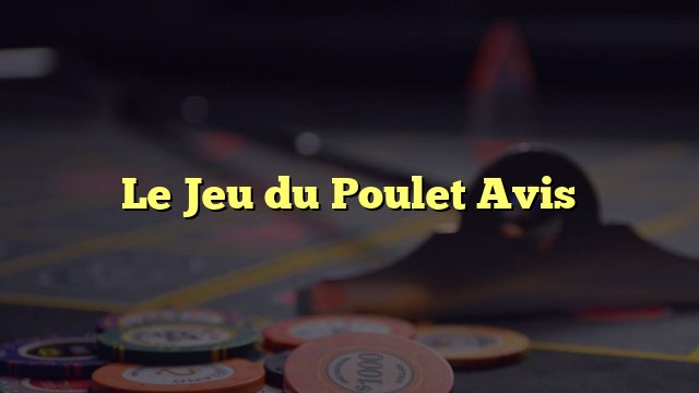 Jeu du poulet casino - Découvrez le Jeu du Poulet Argent, Le Succès du Casino en Ligne